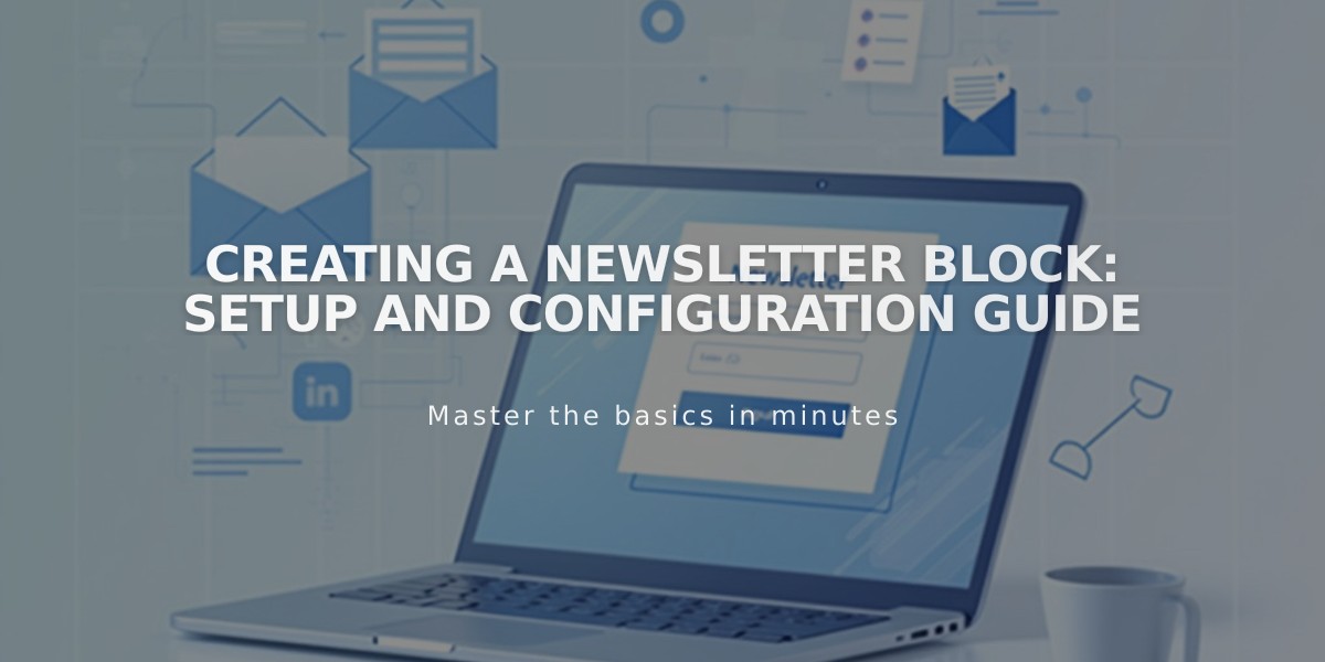 Creating a Newsletter Block: Setup and Configuration Guide