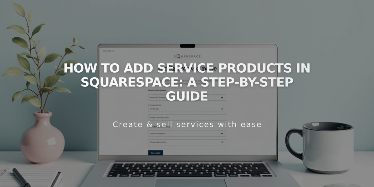 How to Add Service Products in Squarespace: A Step-by-Step Guide