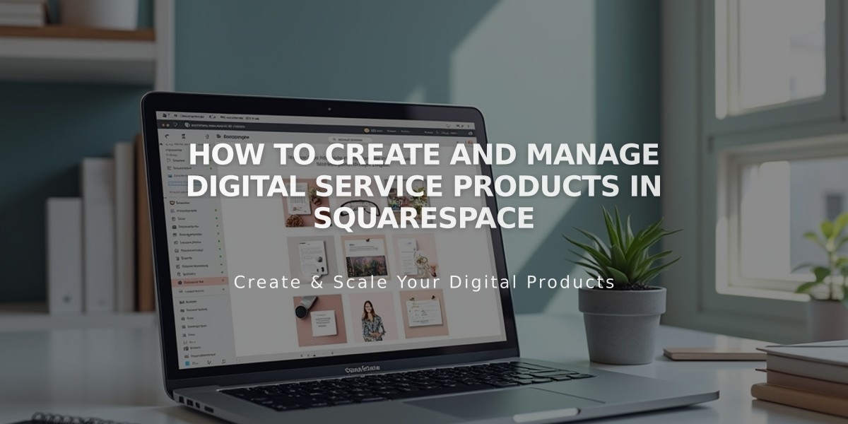 How to Create and Manage Digital Service Products in Squarespace