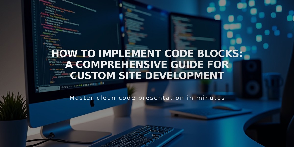 How to Implement Code Blocks: A Comprehensive Guide for Custom Site Development