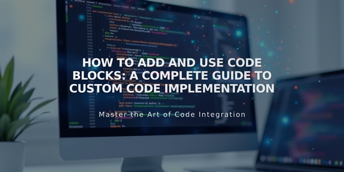 How to Add and Use Code Blocks: A Complete Guide to Custom Code Implementation