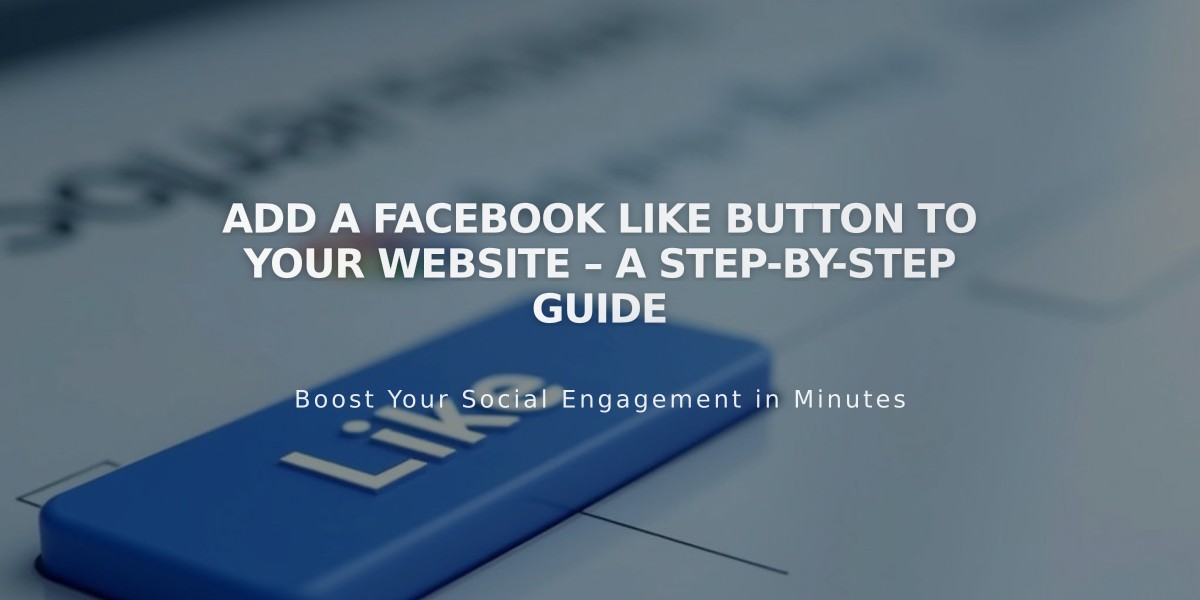 Add a Facebook Like Button to Your Website – A Step-by-Step Guide