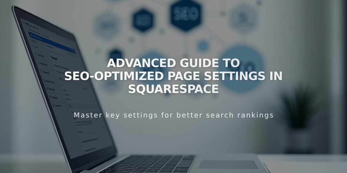 Advanced Guide to SEO-Optimized Page Settings in Squarespace