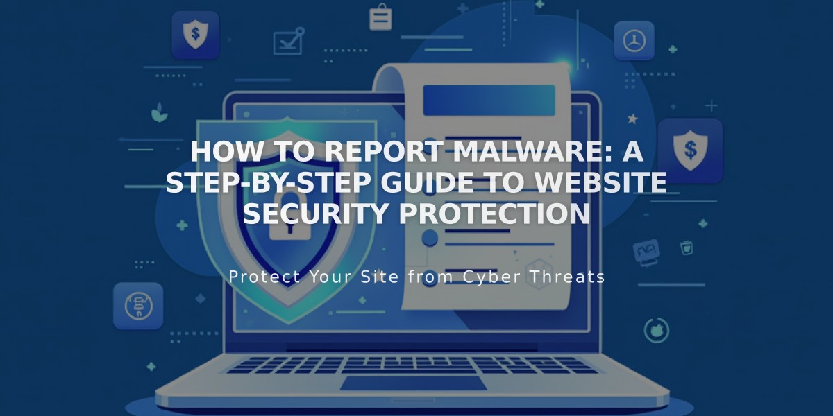 How to Report Malware: A Step-by-Step Guide to Website Security Protection