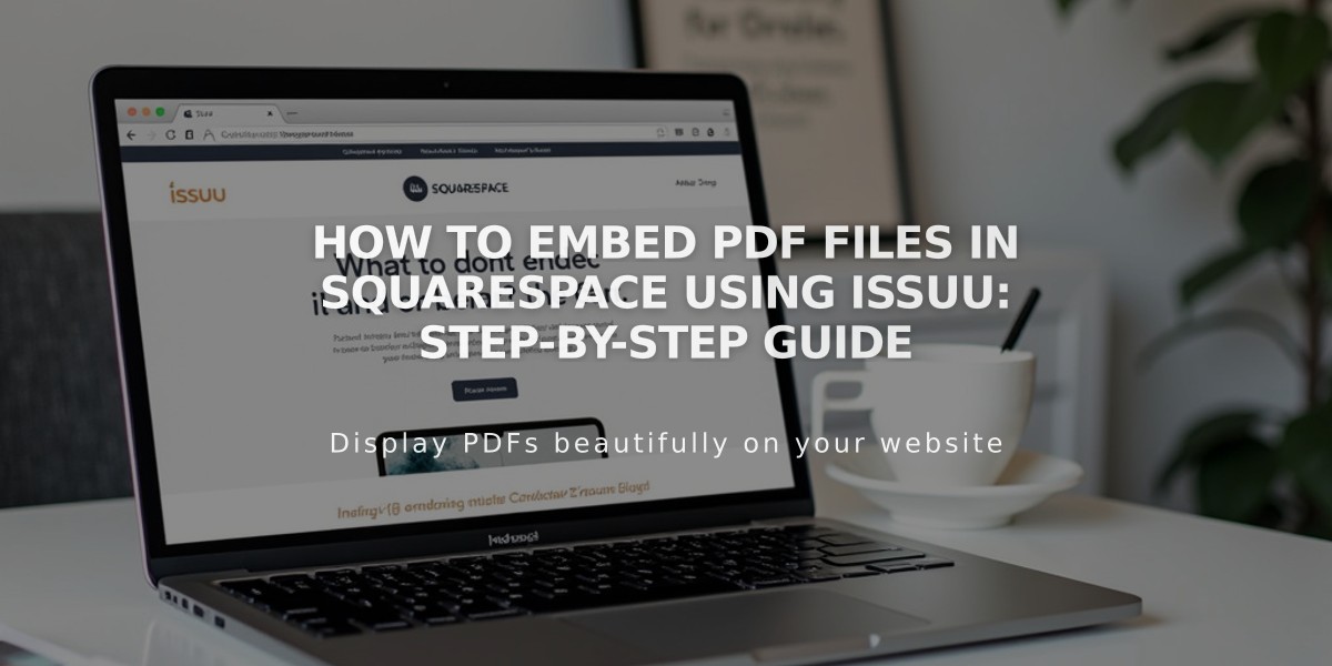 How to Embed PDF Files in Squarespace Using Issuu: Step-by-Step Guide