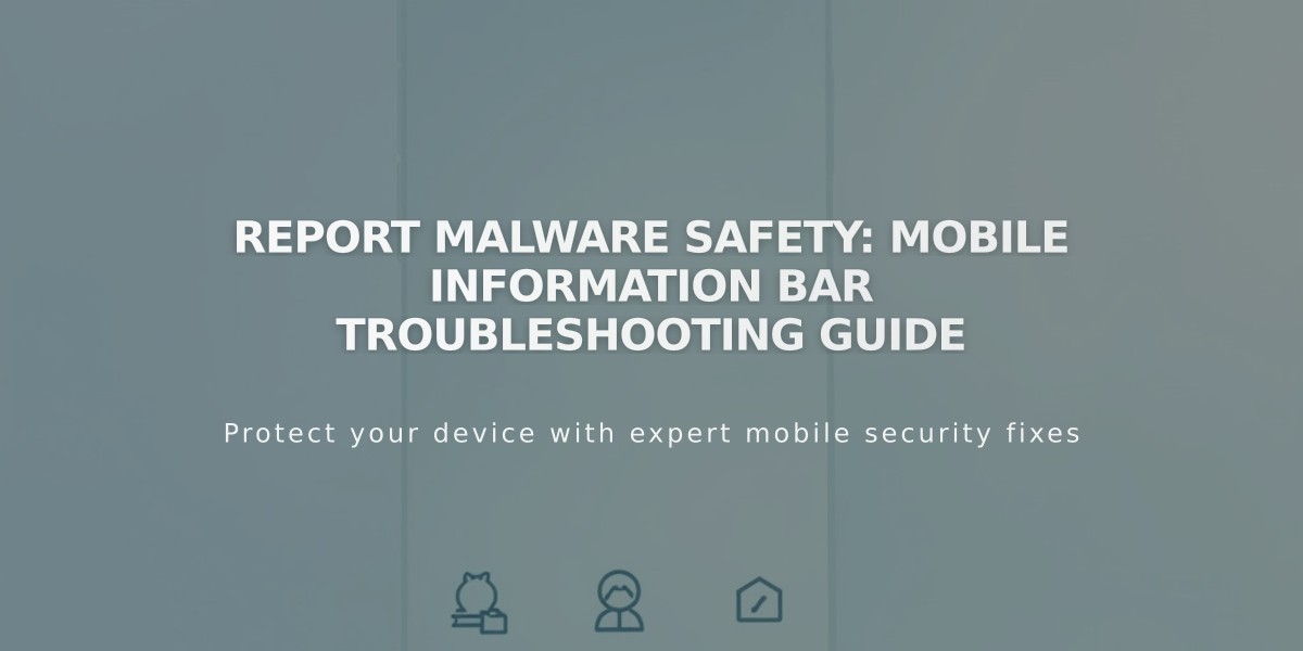 Report Malware Safety: Mobile Information Bar Troubleshooting Guide