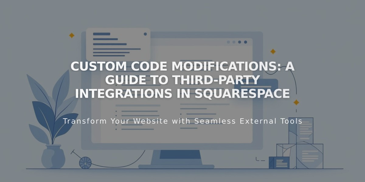 Custom Code Modifications: A Guide to Third-Party Integrations in Squarespace