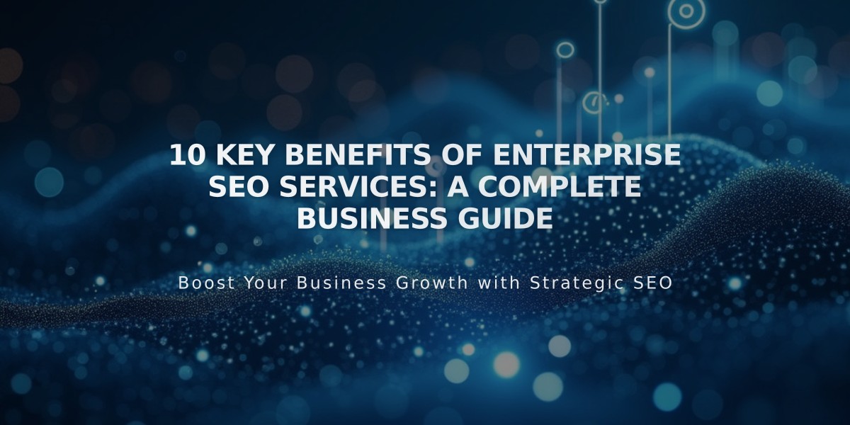 10 Key Benefits of Enterprise SEO Services: A Complete Business Guide