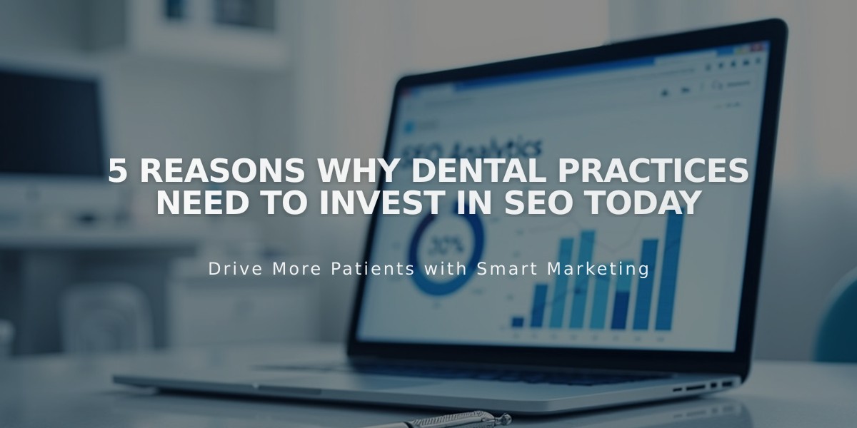 5 Reasons Why Dental Practices Need to Invest in SEO Today