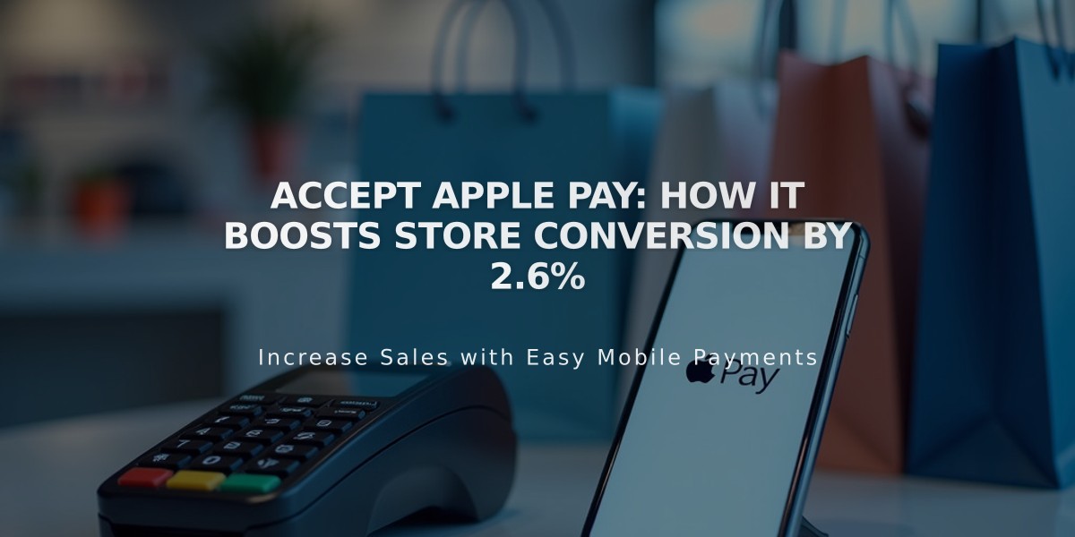 Accept Apple Pay: How It Boosts Store Conversion by 2.6%