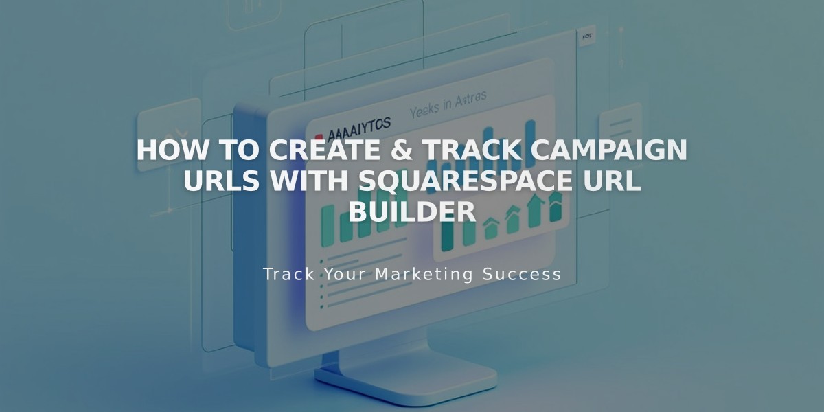 How to Create & Track Campaign URLs with Squarespace URL Builder