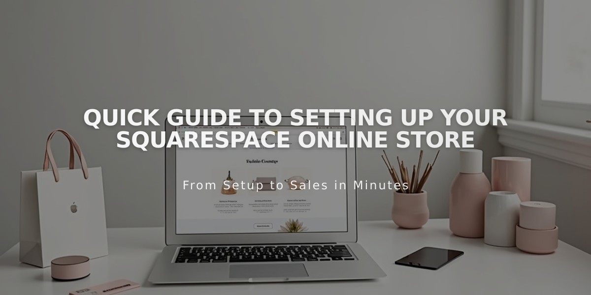 Quick Guide to Setting Up Your Squarespace Online Store