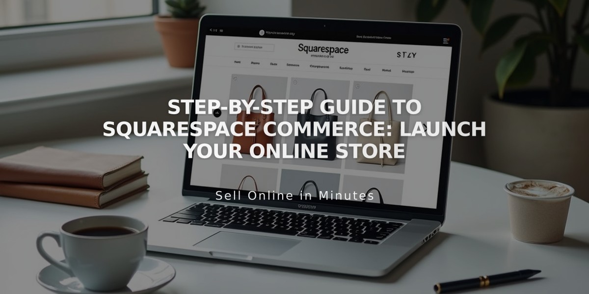 Step-by-Step Guide to Squarespace Commerce: Launch Your Online Store