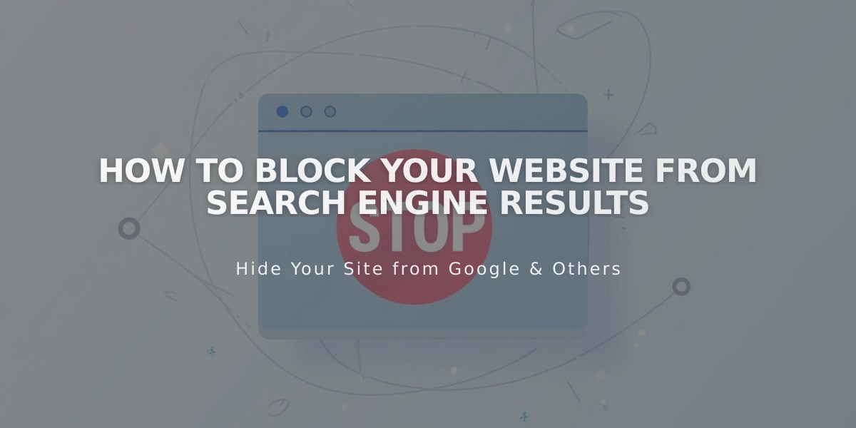 How to Block Your Website From Search Engine Results