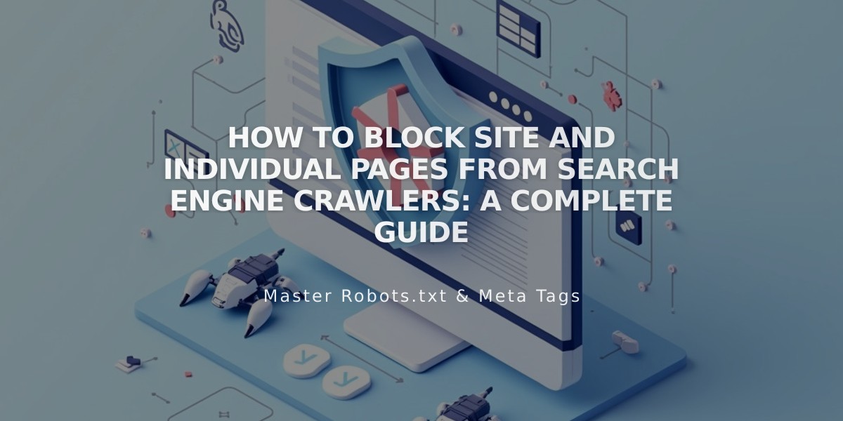 How to Block Site and Individual Pages from Search Engine Crawlers: A Complete Guide