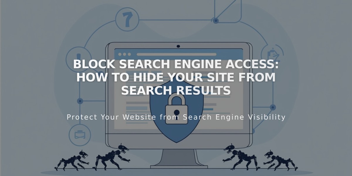 Block Search Engine Access: How to Hide Your Site from Search Results