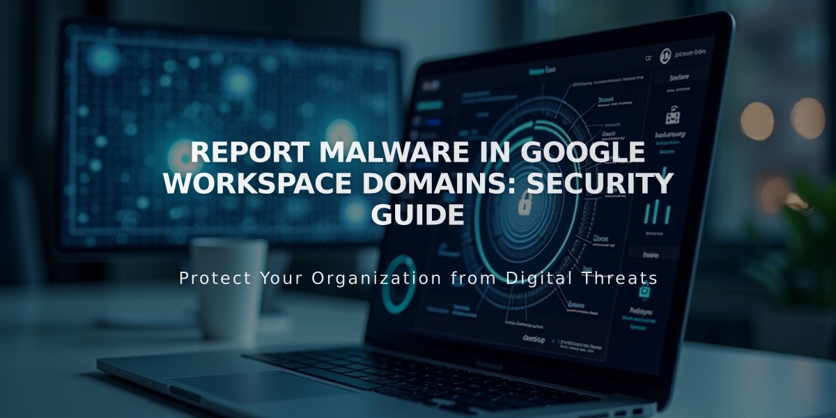 Report Malware in Google Workspace Domains: Security Guide