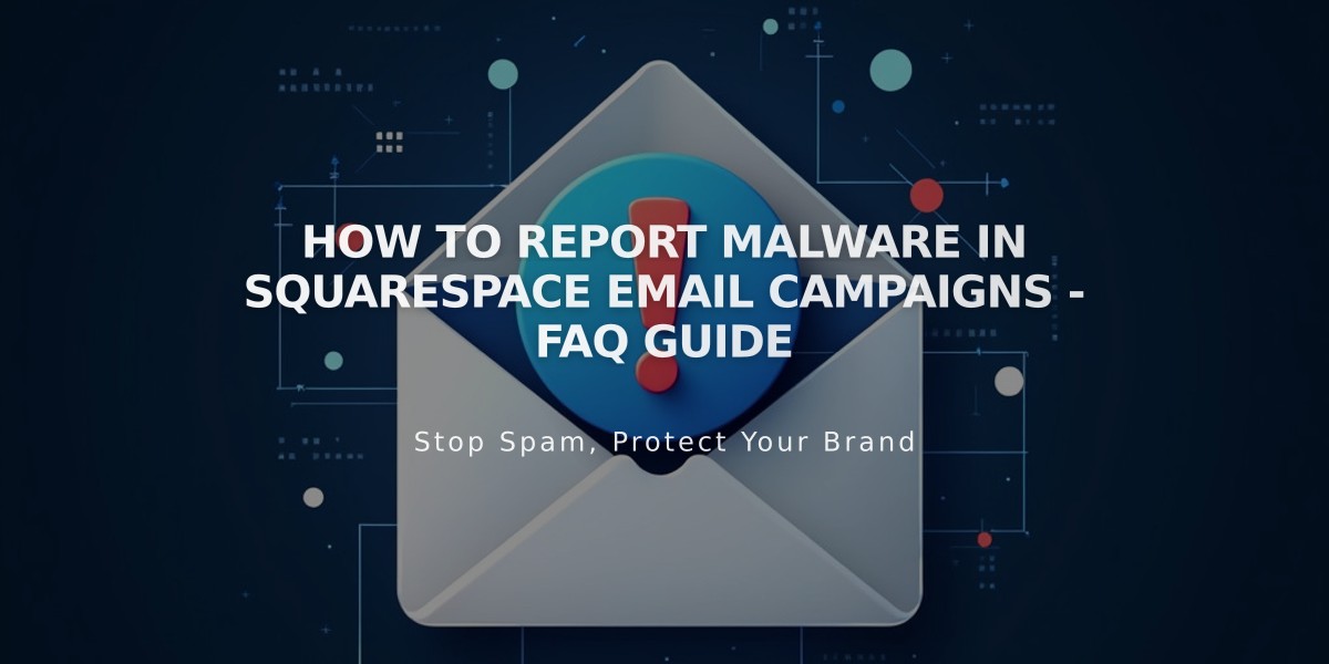 How to Report Malware in Squarespace Email Campaigns - FAQ Guide