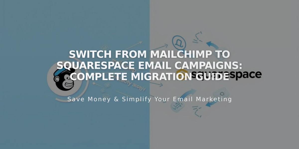 Switch from Mailchimp to Squarespace Email Campaigns: Complete Migration Guide