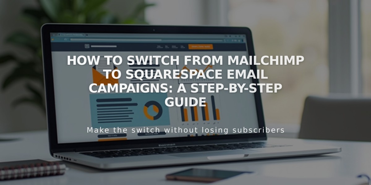 How to Switch from Mailchimp to Squarespace Email Campaigns: A Step-by-Step Guide