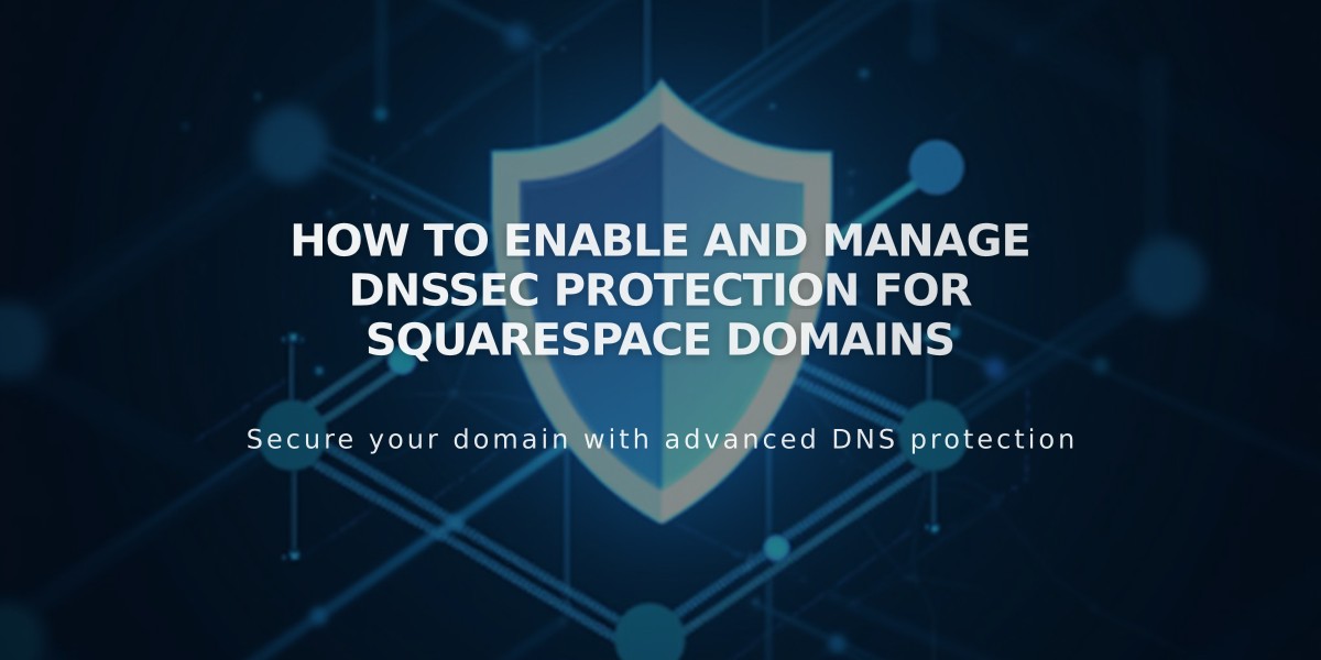 How to Enable and Manage DNSSEC Protection for Squarespace Domains