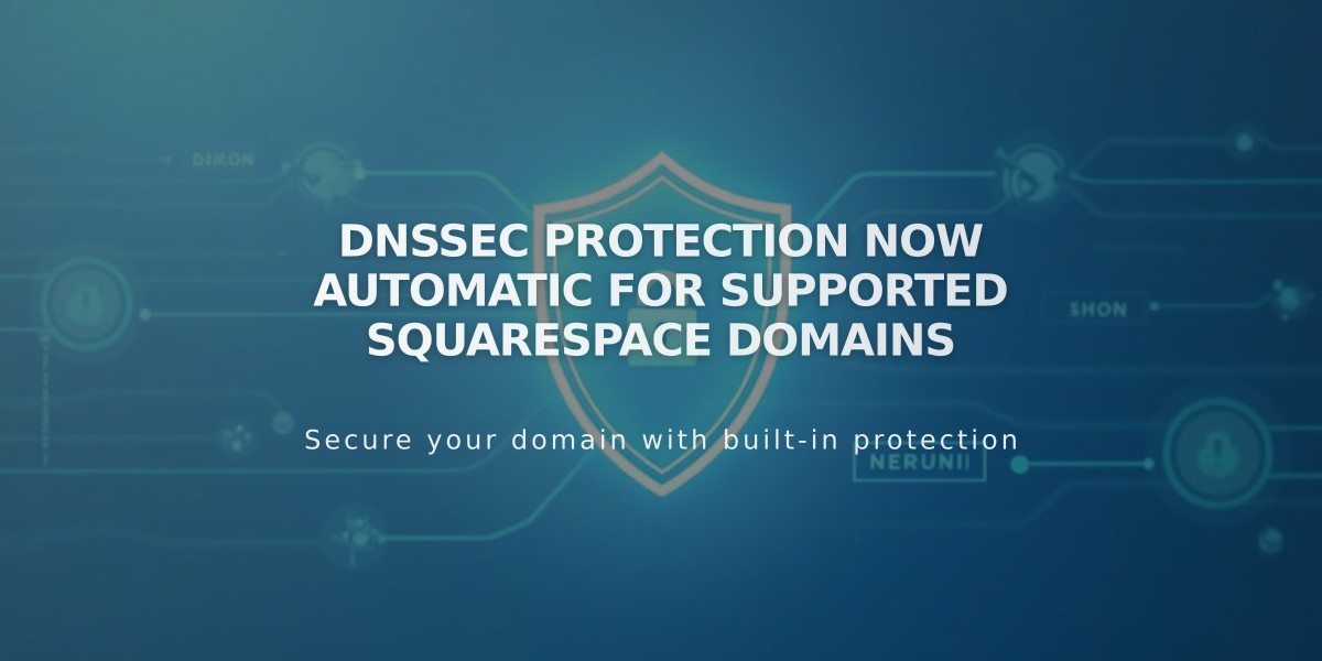 DNSSEC Protection Now Automatic for Supported Squarespace Domains