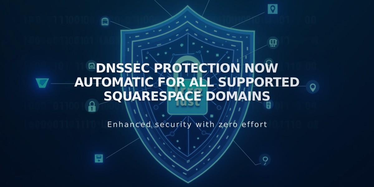 DNSSEC Protection Now Automatic for All Supported Squarespace Domains