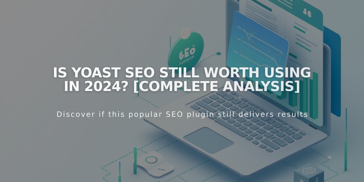 Is Yoast SEO Still Worth Using in 2024? [Complete Analysis]