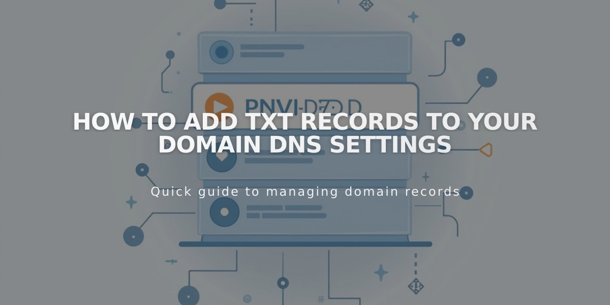 How to Add TXT Records to Your Domain DNS Settings