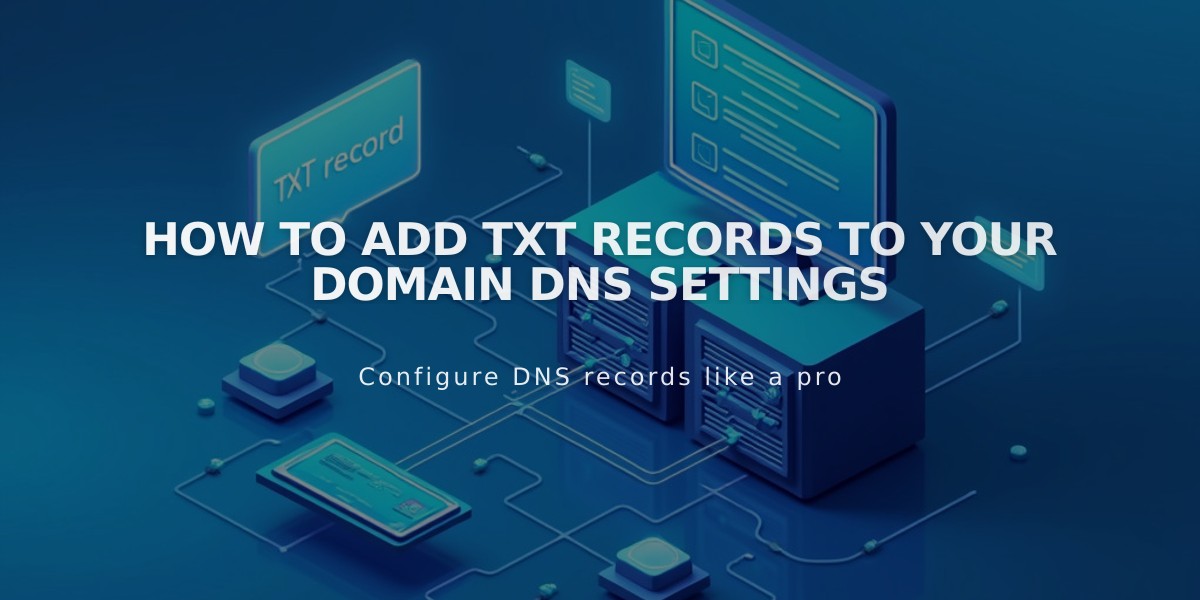 How to Add TXT Records to Your Domain DNS Settings