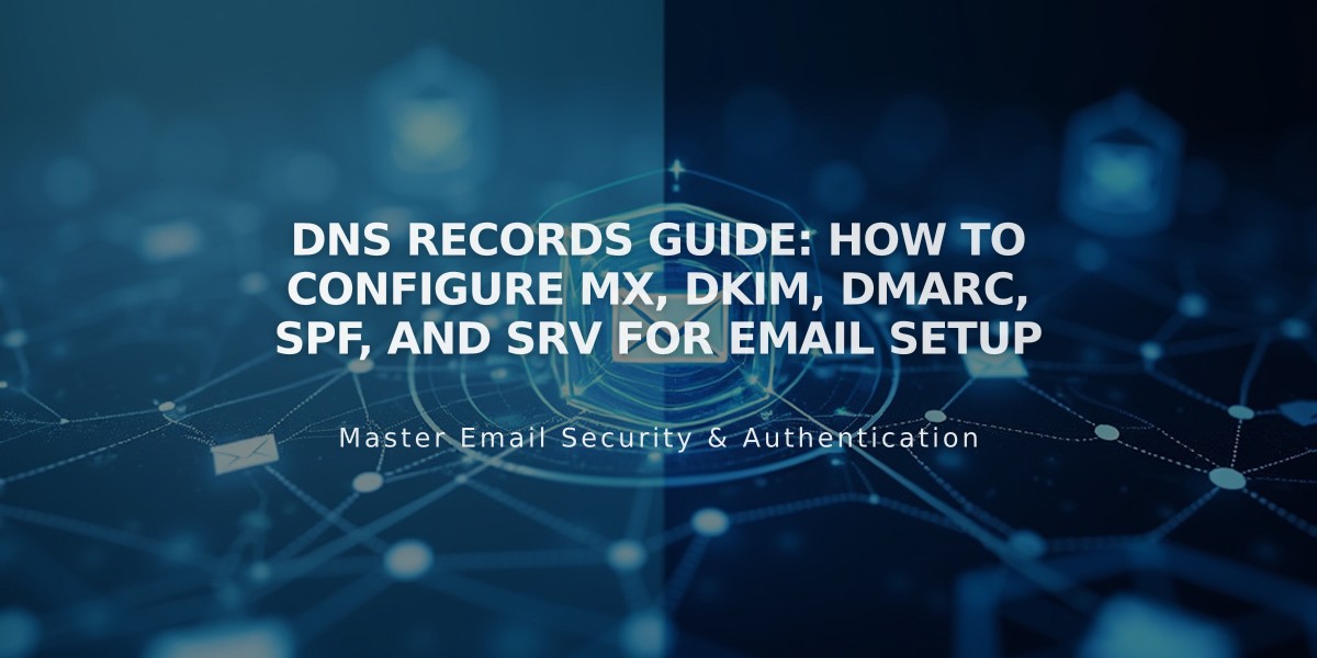 DNS Records Guide: How to Configure MX, DKIM, DMARC, SPF, and SRV for Email Setup