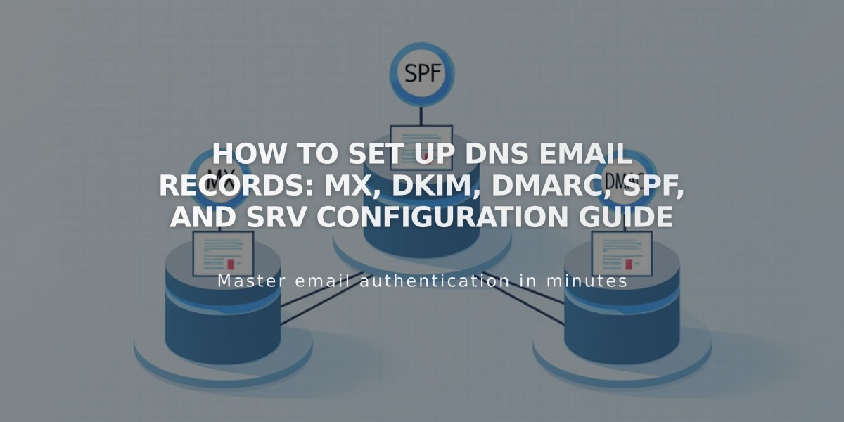 How to Set Up DNS Email Records: MX, DKIM, DMARC, SPF, and SRV Configuration Guide