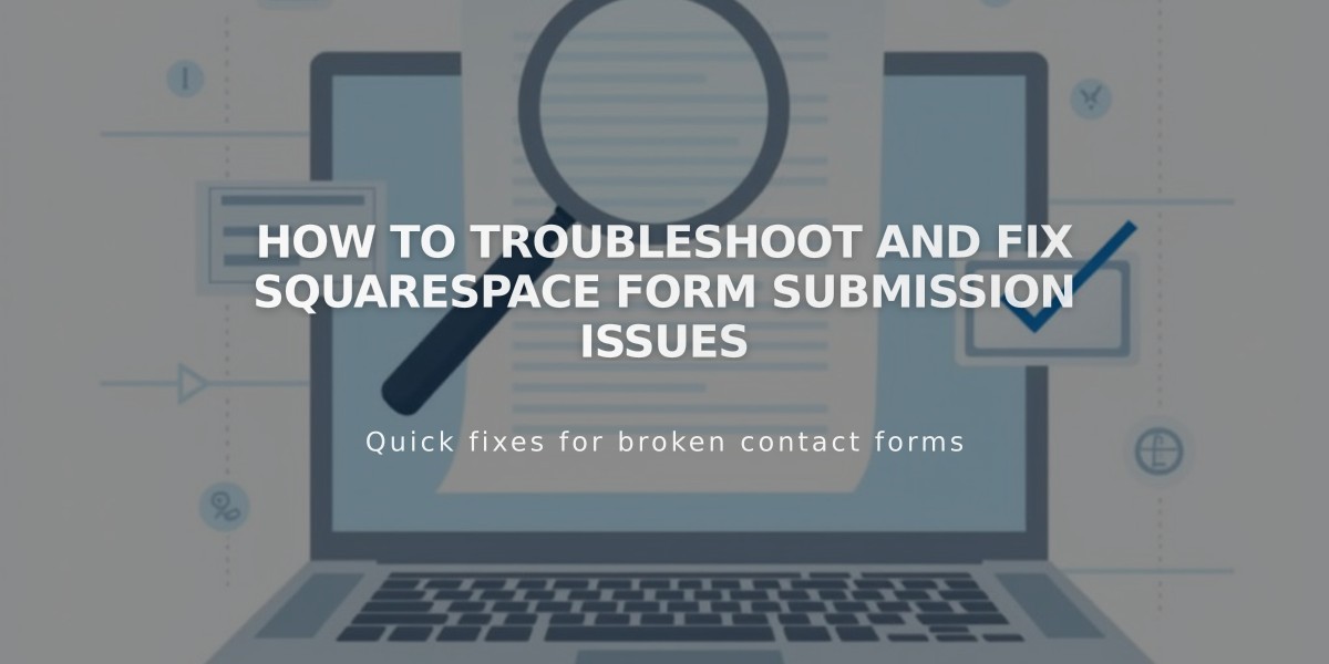 How to Troubleshoot and Fix Squarespace Form Submission Issues