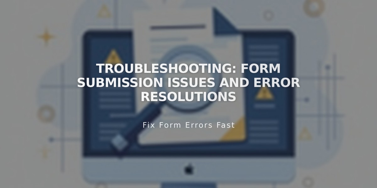 Troubleshooting: Form Submission Issues and Error Resolutions