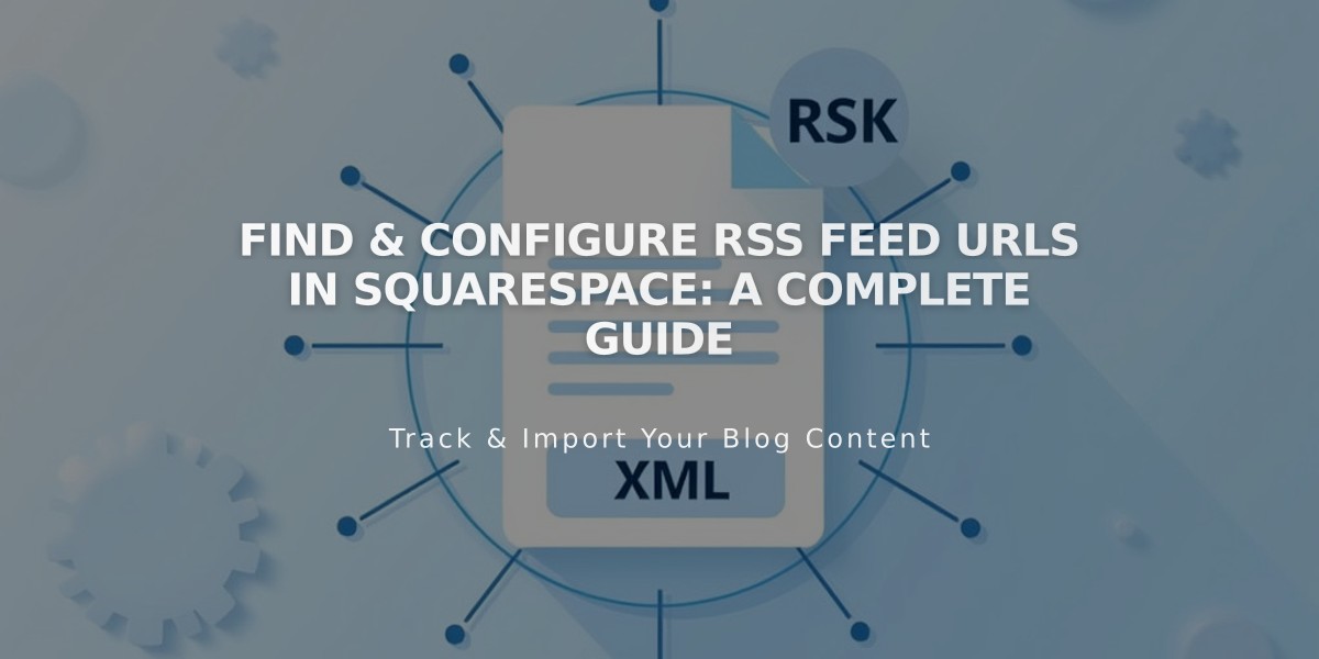 Find & Configure RSS Feed URLs in Squarespace: A Complete Guide