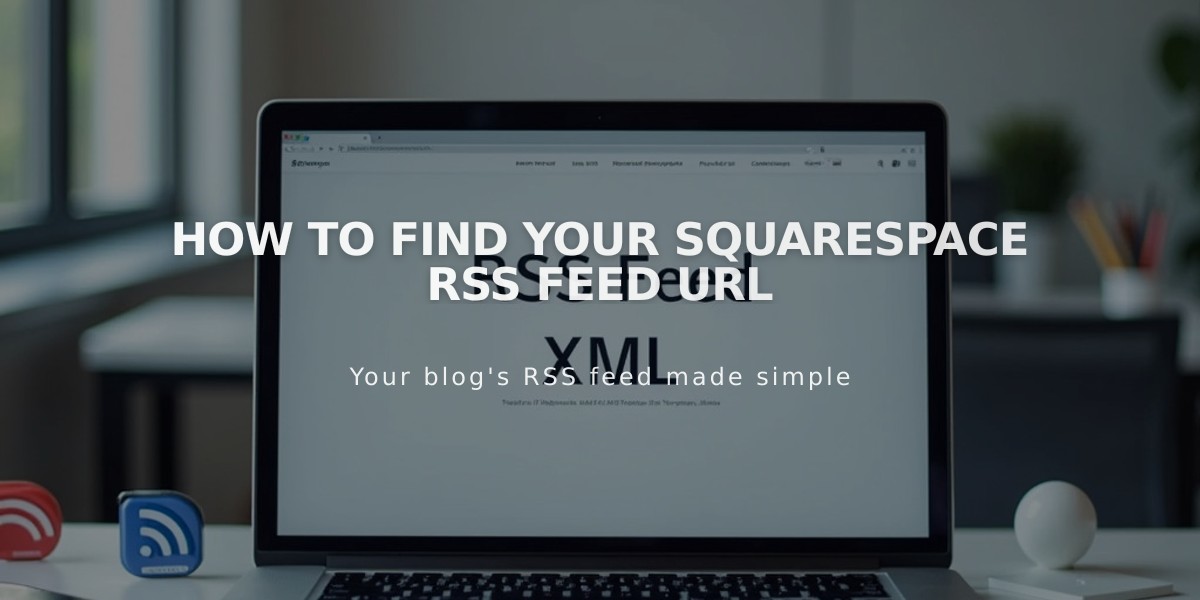 How to Find Your Squarespace RSS Feed URL