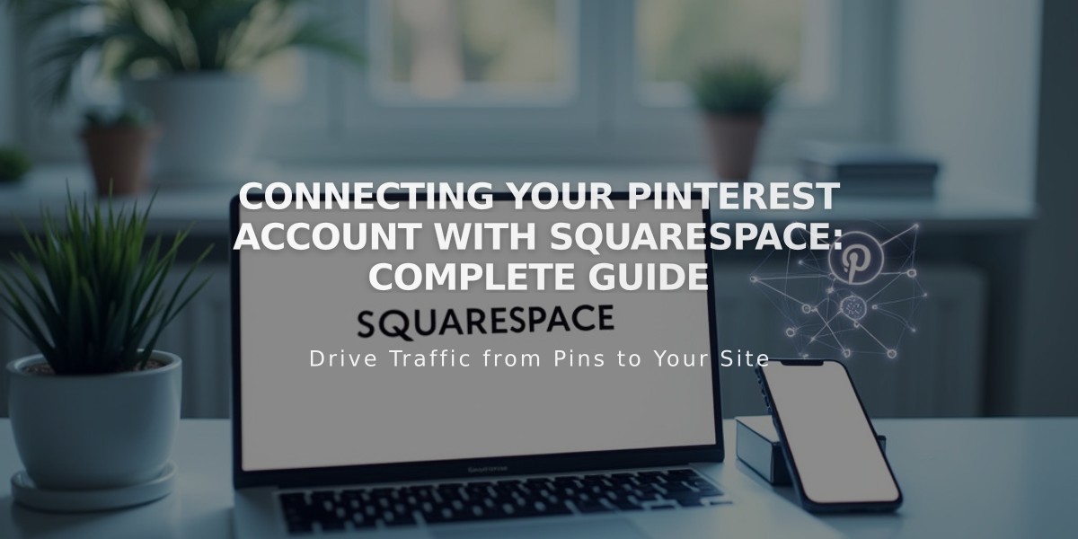 Connecting Your Pinterest Account with Squarespace: Complete Guide