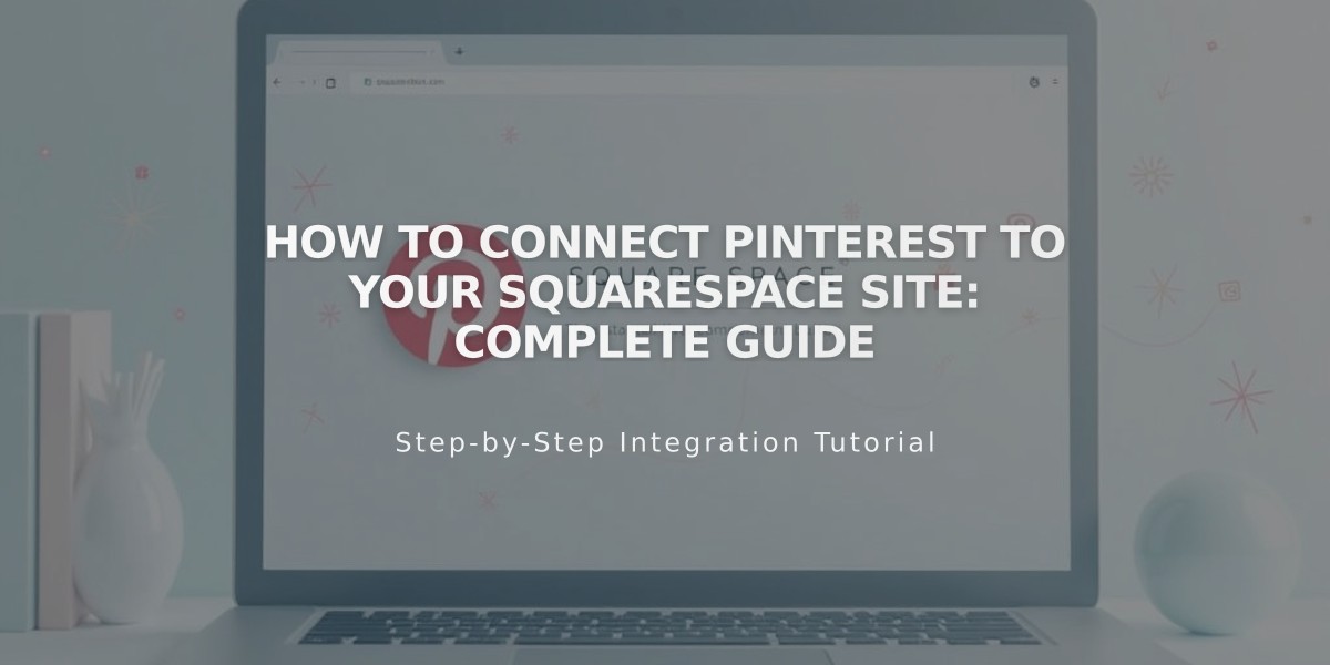 How to Connect Pinterest to Your Squarespace Site: Complete Guide