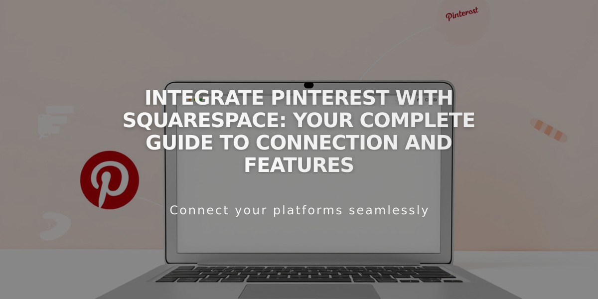 Integrate Pinterest with Squarespace: Your Complete Guide to Connection and Features