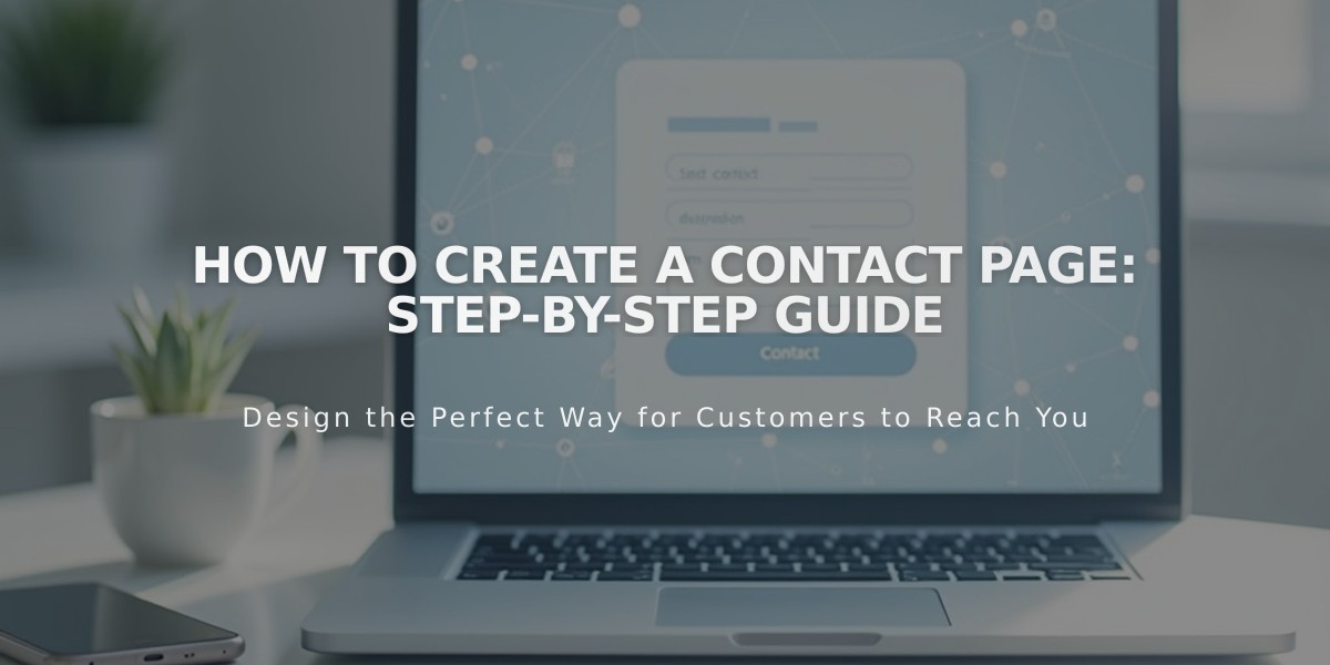 How to Create a Contact Page: Step-by-Step Guide