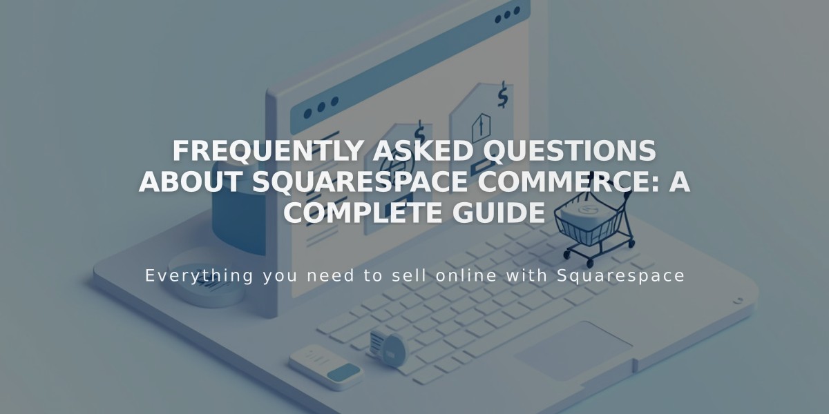 Frequently Asked Questions about Squarespace Commerce: A Complete Guide