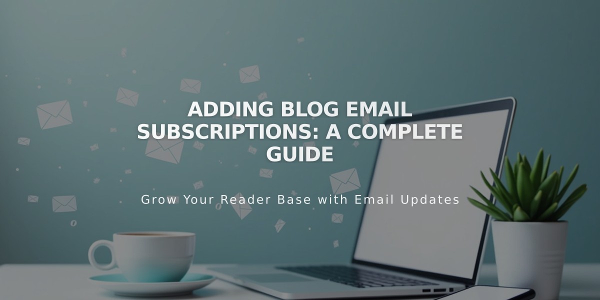 Adding Blog Email Subscriptions: A Complete Guide