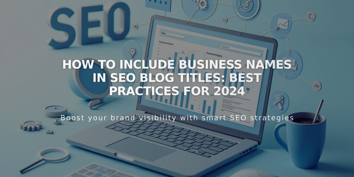 How to Include Business Names in SEO Blog Titles: Best Practices for 2024