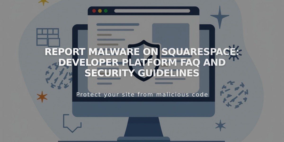 Report Malware on Squarespace: Developer Platform FAQ and Security Guidelines