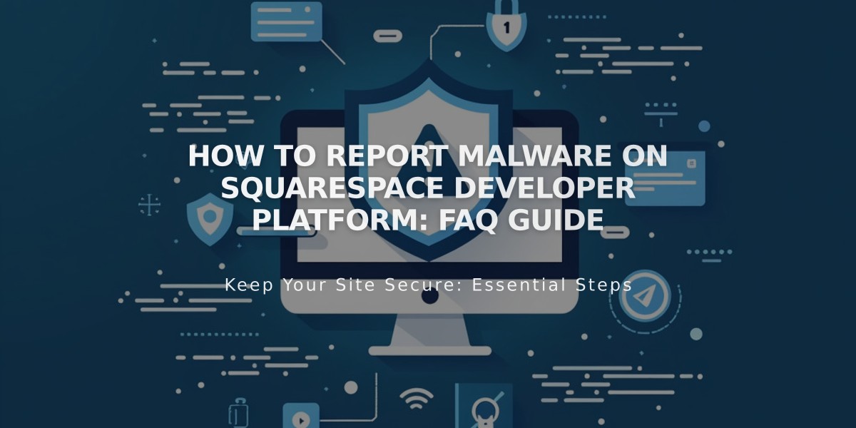 How to Report Malware on Squarespace Developer Platform: FAQ Guide