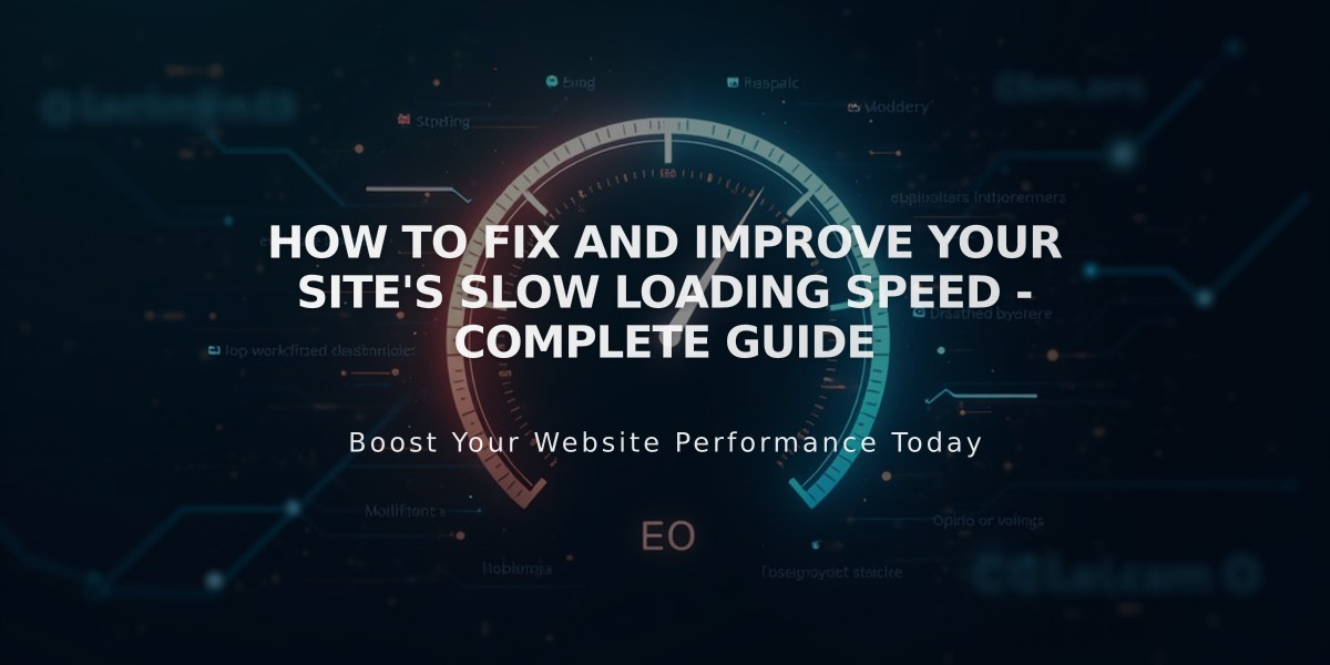 How to Fix and Improve Your Site's Slow Loading Speed - Complete Guide