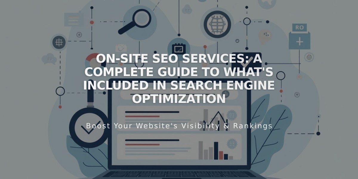 On-Site SEO Services: A Complete Guide to What's Included in Search Engine Optimization