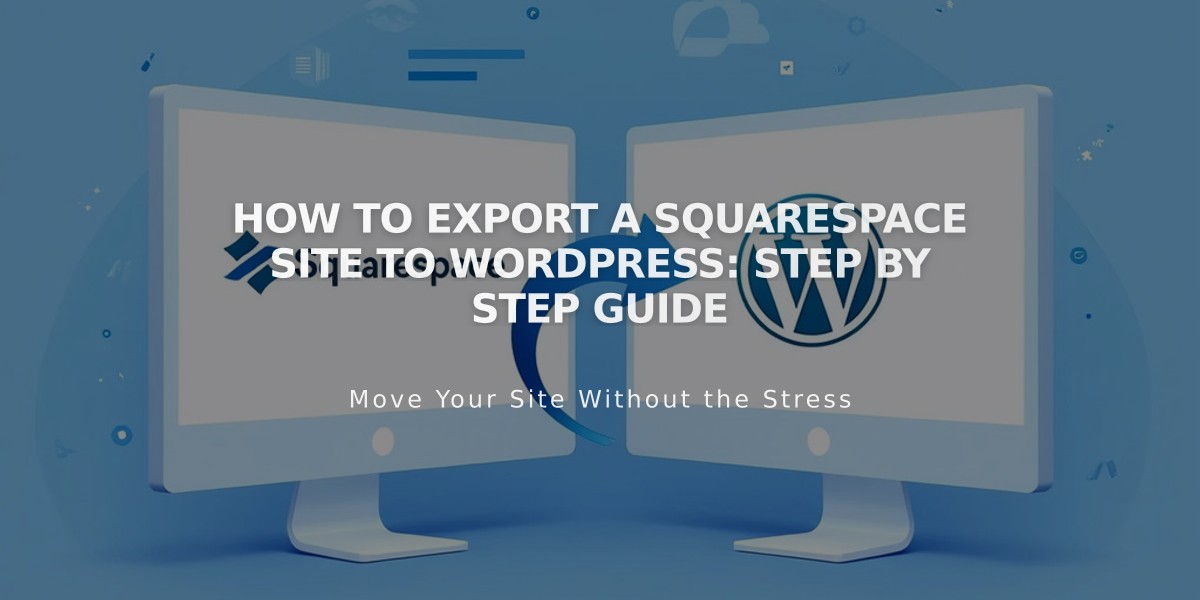 How to Export a Squarespace Site to WordPress: Step by Step Guide