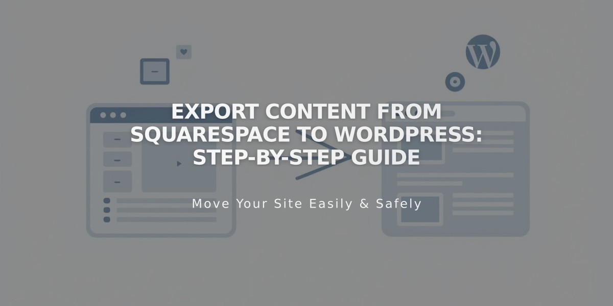 Export Content from Squarespace to WordPress: Step-by-Step Guide