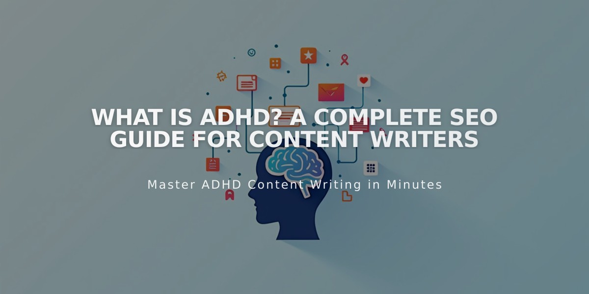 What Is ADHD? A Complete SEO Guide for Content Writers